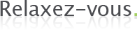relaxez-vous